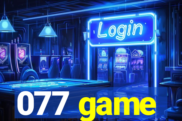 077 game